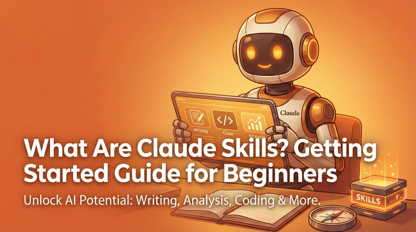 What Are Claude Skills? Getting Started Guide for Beginners